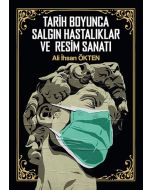 Tarih Boyunca Salgın Hastalıklar ve Resim Sanatı (Ciltli)