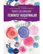 Feminist Kuşatmalar - Trans Çalışmaları