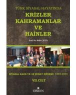 Türk Siyasal Hayatında Krizler Kahramanlar ve Hainler 7. Cilt