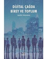 Dijital Çağda Birey ve Toplum