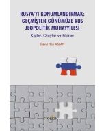 Rusya’yı Konumlandırmak - Geçmişten Günümüze Rus Jeopolitik Muhayyilesi