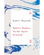 Gökte Maden Yerde Ayna Aramak