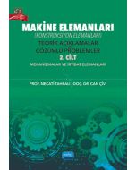 Makine Elemanları (Konstrüksiyon Elemanları) Teorik Açıklamalar ve Çözümlü Problemler - 2. Cilt