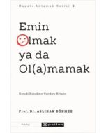 Emin Olmak ya da Ol(a)mamak