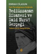 Yeni Paradigmanın Eşiğinde Bediüzzaman Efsanesi ve Said Nursi Gerçeği