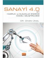 Sanayi 4.0 İçin Hazırlık ve Olgunluk Endeksi Modeli Geliştirilmesi