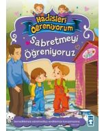 Hadisleri Öğreniyorum - Sabretmeyi Öğreniyoruz