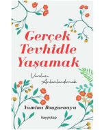 Gerçek Tevhidle Yaşamak