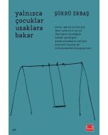 Yalnızca Çocuklar Uzaklara Bakar