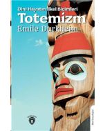 Dini Hayatın İlkel Biçimleri (Totemizm)