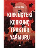 Kırk Üçteki Korkunç Traktör Yağmuru