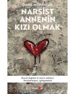Narsist Annenin Kızı Olmak