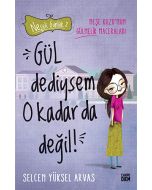 Gül Dediysem O Kadar da Değil