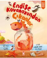 Endişe Kavanozundan Çıkanlar