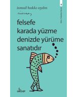 Felsefe Karada Yüzme Denizde Yürüme Sanatıdır