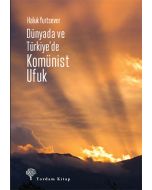 Dünyada ve Türkiye’de Komünist Ufuk