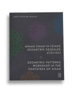 Mimar Sinan’ın İzinde Geometrik Desenler Atölyesi - Geometric Patterns Workshop in the Footsteps of Sinan