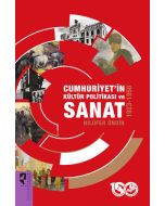 Cumhuriyet’in Kültür Politikası ve Sanat 1923-1950
