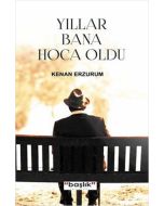 Yıllar Bana Hoca Oldu