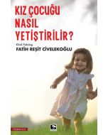 Kız Çocuğu Nasıl Yetiştirilir?