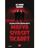 Mafya-Siyaset-Ticaret - Susurluk’tan Pekergate’e