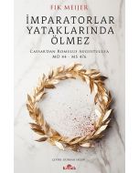İmparatorlar Yataklarında Ölmez