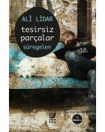 Tesirsiz Parçalar - Süregelen