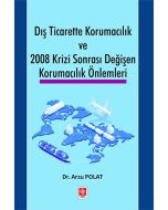 Dış Ticarette Korumacılık ve 2008 Krizi Sonrası Değişen Korumacılık Önlemleri