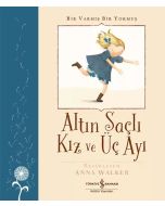 Altın Saçlı Kız ve Üç Ayı - Bir Varmış Bir Yokmuş