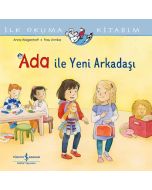 İlk Okuma Kitabım - Ada ile Yeni Arkadaşı