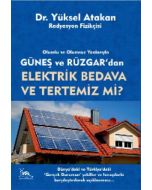 Güneş ve Rüzgardan Elektrik Bedava ve Tertemiz Mi?