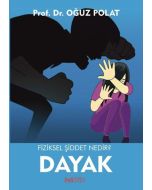 Fiziksel Şiddet Nedir? Dayak