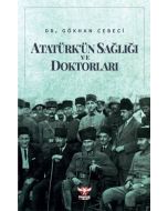 Atatürk’ün Sağlığı ve Doktorları
