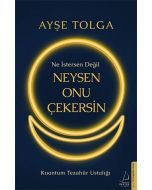 Ne İstersen Değil Neysen Onu Çekersin