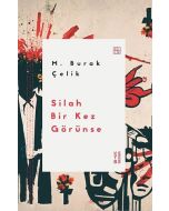 Silah Bir Kez Görünse