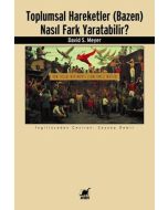 Toplumsal Hareketler (Bazen) Nasıl Fark Yaratabilir?