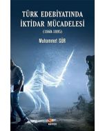Türk Edebiyatında İktidar Mücadelesi (1860-1895)