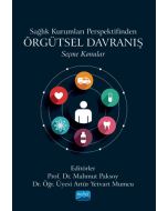 Sağlık Kurumları Perspektifinden Örgütsel Davranış - Seçme Konular