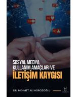 Sosyal Medya Kullanım Amaçları ve İletişim Kaygısı
