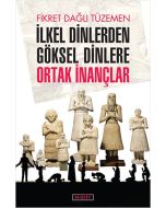 İlkel Dinlerden Göksel Dinlere Ortak İnançlar