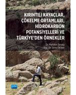 Kırıntılı Kayaçlar Çökelme Ortamları Hidrokarbon Potansiyelleri ve Türkiye’den Örnekler