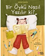 Bir Öykü Nasıl Yazılır ki?