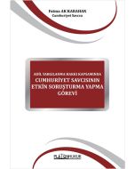 Adil Yargılanma Hakkı Kapsamında Cumhuriyet Savcısının Etkin Soruşturma Yapma Görevi