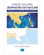 Küresel Güçlerin Jeopolitik Fay Hatları - Güney ve Doğu Çin Denizi
