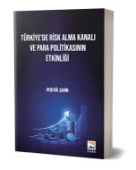 Türkiye’de Risk Alma Kanalı ve Para Politikasının Etkinliği