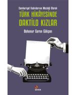Cumhuriyet Kadınlarının Mesleği Olarak Türk Hikâyesinde Daktilo Kızlar