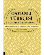 Osmanlı Türkçesi Sözlüklerinden Üç Elsine