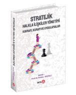 Stratejik Halkla İlişkiler Yönetimi - Kavram, Kuram ve Uygulamalar