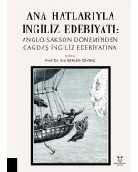 Ana Hatlarıyla İngiliz Edebiyatı - Anglo-Sakson Döneminden Çağdaş İngiliz Edebiyatına