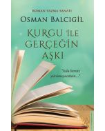 Kurgu İle Gerçeğin Aşkı - Roman Yazma Sanatı